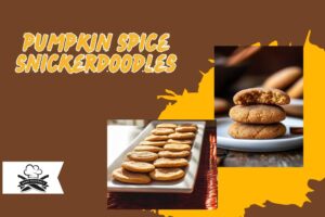 Pumpkin Spice Snickerdoodles – The Ultimate Fall Cookie