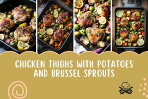 chicken thighs with potatoes and brussel sprouts