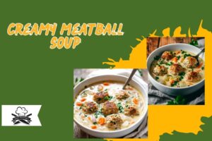 creamy meatball soup