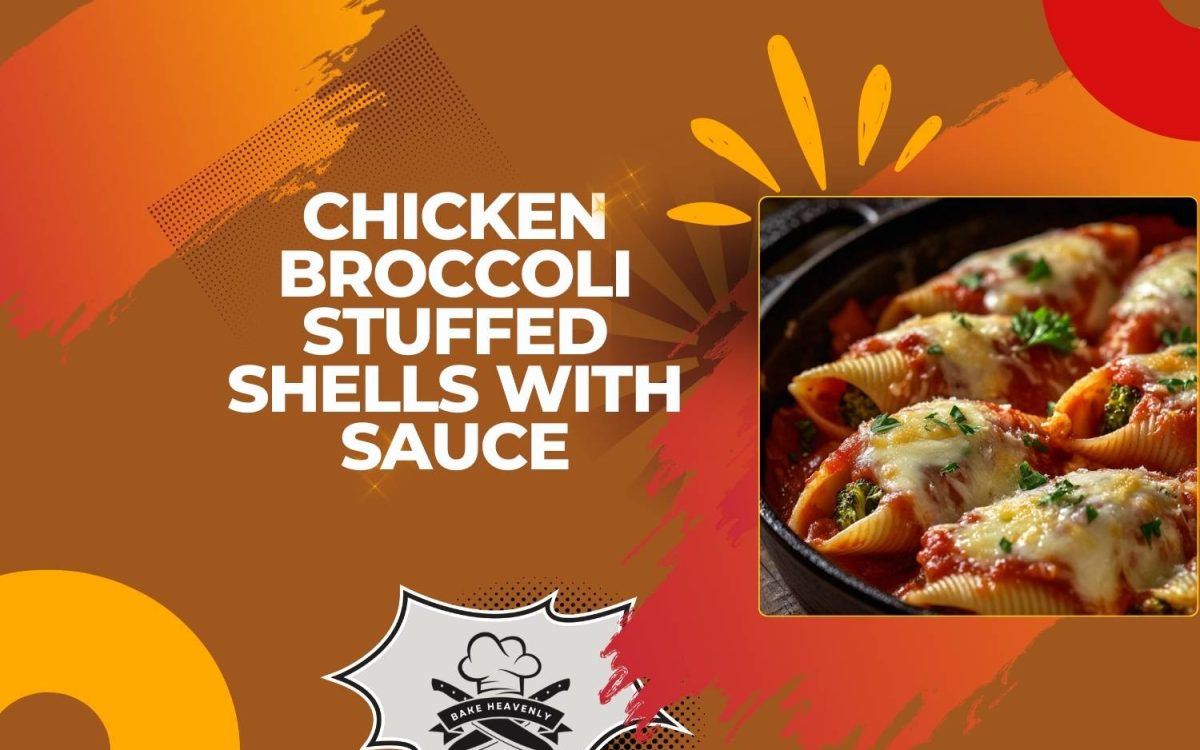 chicken broccoli stuffed shells with sauce