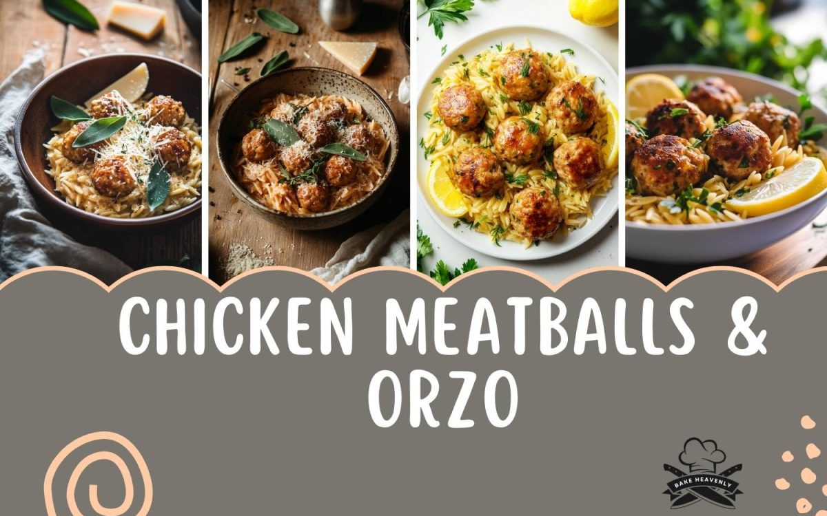 chicken meatballs & orzo